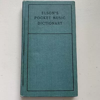 Elson’s Pocket Music Dictionary Hardcover 1909 Antique First Edition • $11