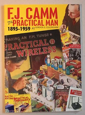 F J CAMM The Practical Man 1895-1959 By GORDON G CULLINGHAM • £24.95