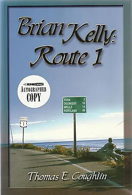 Brian Kelly: Route 1 By Thomas E. Coughlin Signed Softcover Maine Fiction • $9.95