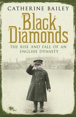 £8.99 • Buy Black Diamonds: The Rise And Fall Of An English... By Bailey, Catherine Hardback