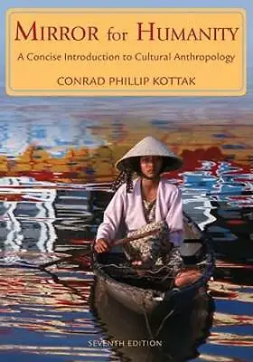 Mirror For Humanity: A Concise Introduction To Cultural Anthropology By Kottak • $10.24