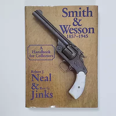 Smith And Wesson 1857 1945 A Handbook For Collectors By Jinks And Neal HC DJ • $39.99