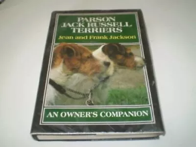 Parson Jack Russell Terriers (An Owner's Com... By Jean And Frank Jacks Hardback • £8.49