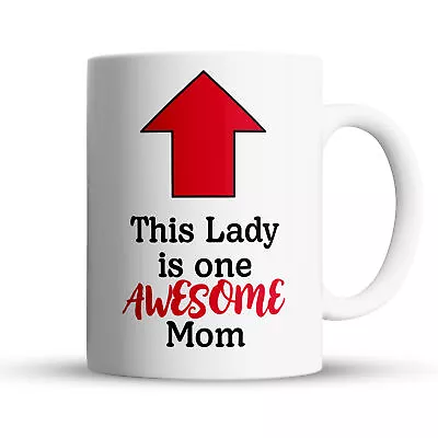 “This Lady One Awesome Mom” Large 15oz Mug - Funny Gift For Mom • $14.99