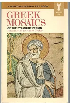 Greek Mosaics Of The Byzantine Period (A Mentor-Unesco Art Book) • $10.66