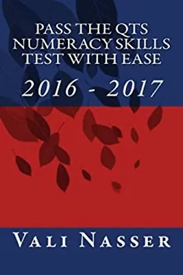 Pass The QTS Numeracy Skills Test With Ease : 2016 - 2017 Paperba • £3.28