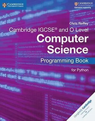 Cambridge IGCSE? And O Level Computer Science Programming Book For Python (Cambr • £6.30