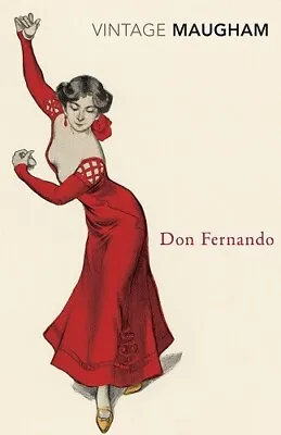 Don Fernando (Vintage Classics) By W Somerset Maugham NEW Paperback Fiction Book • £6.99