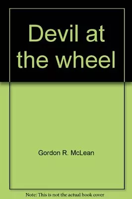 DEVIL AT THE WHEEL (DIMENSION BOOKS) By Gordon R Mclean *Excellent Condition* • $56.75