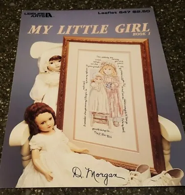 My Little Girl Book 1 D. Morgan Leisure Arts Cross Stitch Pattern 647 • $6.49