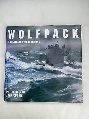 WOLFPACK U-BOATS AT WAR 1939-1945 Kaplan & Currie 1997 HB Illust.VGC • £2.99