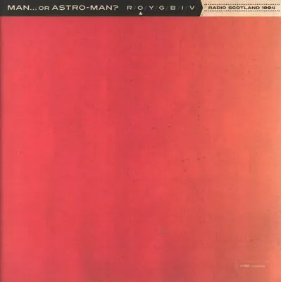 Man... Or Astro-Man? Radio Scotland 1994 7  Vinyl USA Chunklet Industries 2024 • £13.90