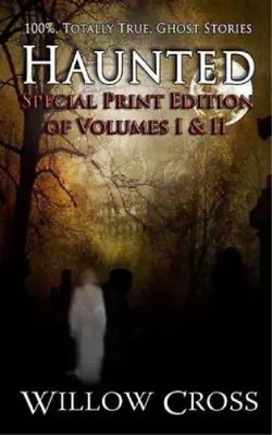 £3.58 • Buy Haunted: 100% Totally True Ghost Stories, Cross, Willow, Used; Good Book
