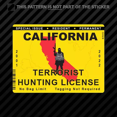 California Terrorist Hunting Permit Sticker Self Adhesive Vinyl License CA • $3.99