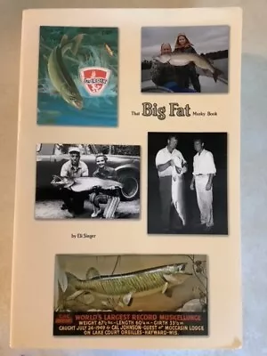 Musky Book Muskie Fishing Big Fat Eli Singer Signed 2005 Wisconsin History • $40