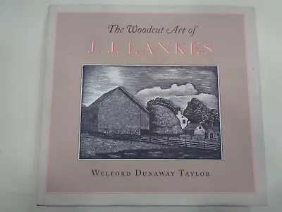 The Woodcut Art Of J.J. Lankes By Welford Dunaway Taylor HBDJ Art History • $22.49