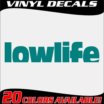 Lowlife Mini Lowered Slammed Truck Car Auto Window Bumper Vinyl Decal Sticker • $2.25