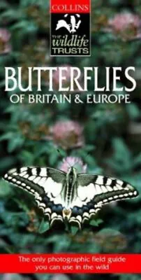 Collins Wildlife Trust Guide : Butterflies Of Britain And Europe • £4.73