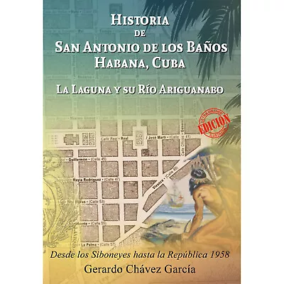 Historia De San Antonio De Los Banos Habana Cuba Su Laguna Y Su Rio Ariguanabo • $29.95