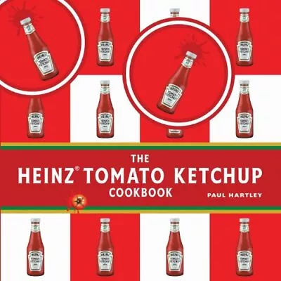 The Heinz Tomato Ketchup Cookbook (St... Hartley Paul • $16.65