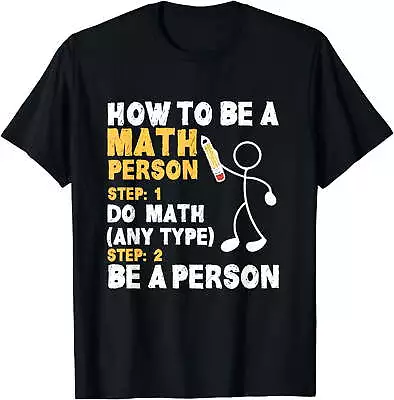 Funny Math How To Be A Math Person T-Shirt • $9.99