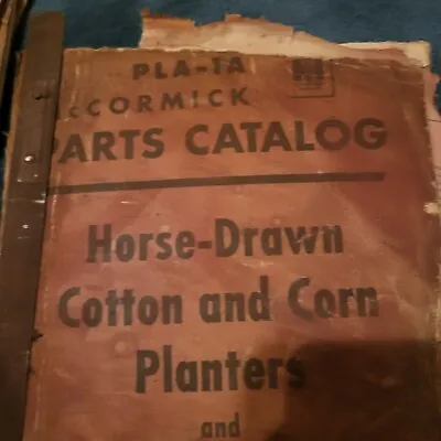 MCCORMICK PARTS CATALOG PLA-1A HORSE DRAWN COTTON & CORN Unit Planters • $55