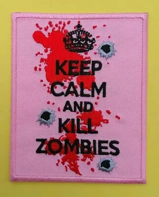 KEEP CALM AND KILL ZOMBIES Patch Iron On Sew Pink The Walking Dead Evil Blood • £3.95