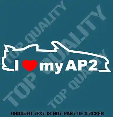 $5.50 • Buy I Love My Ap2 Decal Sticker To Suit Honda S2000 Jdm Rally Drift Decals Stickers