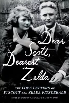 Dear Scott Dearest Zelda: The Love Letters Of F. Scott And Zelda Fitzgerald • $6.94