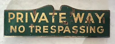 ORIGINAL ANTIQUE 1920’s WOODEN PRIVATE WAY NO TRESPASSING DANGER VINTAGE SIGN • $75