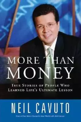 More Than Money: True Stories Of People Who Learned Life's Ul - ACCEPTABLE • $3.73