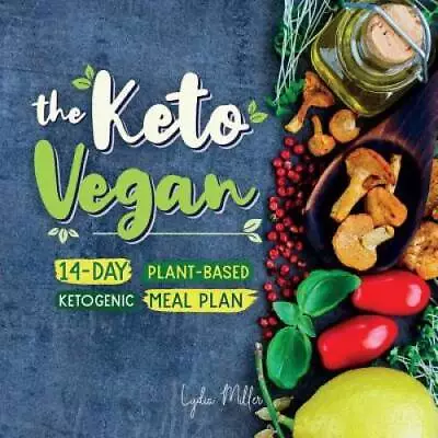 The Keto Vegan: 14-Day Plant-Based Ketogenic Meal Plan (vegetarian Weight - GOOD • $9.73