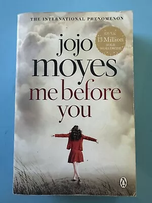 Me Before You: The International Bestselling Phenomenon By Jojo Moyes... • $10.99