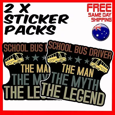 2 X Stickers - School Bus Driver The Man The Myth The Legend Car Laptop Sticker • $4.24