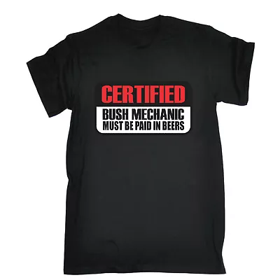 Certified Bush Mechanic - Mens Funny Novelty T-Shirt Tshirts Shirt Top Tee Gift • $22.56