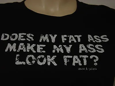 Womens Juniors David & Goliath Does My Fat Ass Make My Ass Look Fat Tee T-Shirt  • £11.56