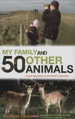 My Family And 50 Other Animals Dominic Couzens British Mammals Natural History • £9.95