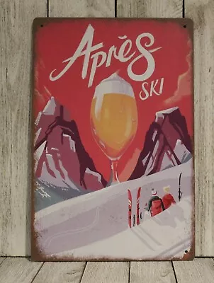 Apres Ski Tin Sign Metal Poster Vintage Look Skiing Cabin Art Decor All Day XZ • $10.97