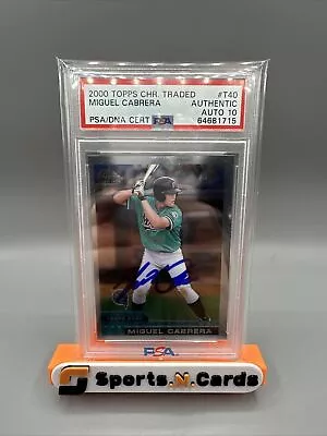 2000 Topps Chrome Traded #T40 Miguel Cabrera RC Rookie Gem Mint PSA DNA 10 Auto • $599.99