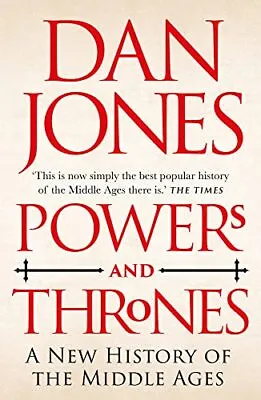 Powers And Thrones: A New History Of The Middle Ages • £12.53