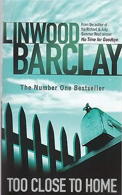 Too Close To Home Linwood Barclay Book New Paperback • £5.95