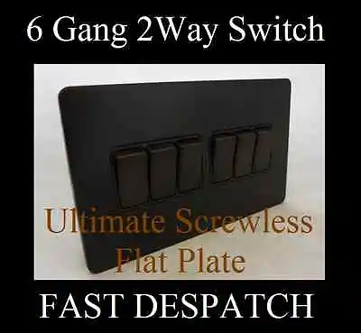 £8.95 • Buy Ultimate Screwless Flat Plate 6 Gang 2Way Light Switch Bronze Effect £29.99