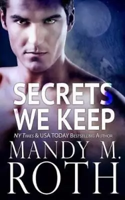 Mandy M Roth Secrets We Keep (Paperback) • $16.15