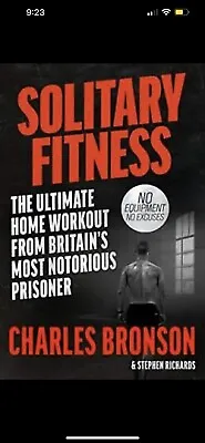 Solitary Fitness - The Ultimate Workout From Br... By Bronson Charles Paperback • £5