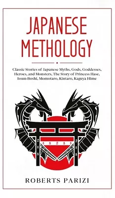 Japanese Mythology: Classic Stories Of Japanese Myths Gods Goddesses Her... • $24.97