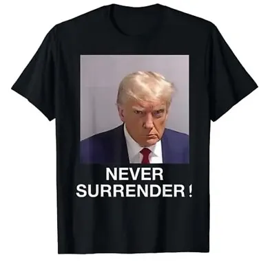$32.90 • Buy *ORIGINAL* Donald Trump Mugshot Shirt Never Surrender 2024 🔥*LIMITED STOCK*🔥