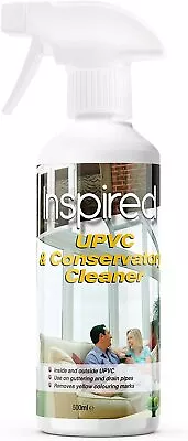 UPVC And Conservatory Cleaner Spray Inspired 500ml Removes Dirt And Yellowing • £8.19