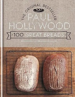 100 Great Breads: The Original Bests... Paul Hollywood • £8.99