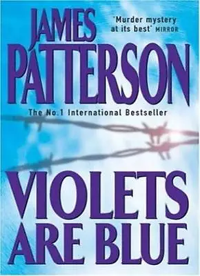 Violets Are Blue By James Patterson. 9780747266914 • £3.48