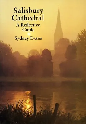 Salisbury Cathedral : A Reflective Guide Paperback Sydney Evans • £4.73